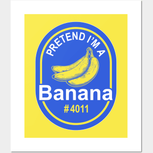 Pretend I'm A Banana Posters and Art